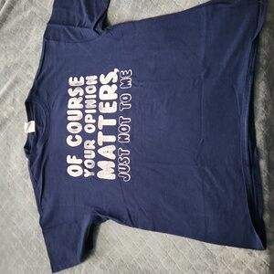 Your Opinion Matters tshirt